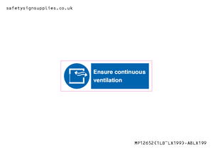 Ensure continuous ventilation